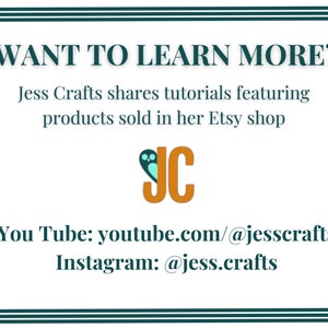 Puede incluir: Un gr&aacute;fico con el texto "WANT TO LEARN MORE?" y el texto "Jess Crafts comparte tutoriales con productos que se venden en su tienda Etsy". El gr&aacute;fico tambi&eacute;n incluye el texto "You Tube: youtube.com/@jesscrafts" y "Instagram: @jess.crafts".