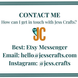 May include: Contact information for Jess Crafts, an Etsy shop. The logo is a stylized JC with a heart. Contact options include Etsy Messenger, email, and Instagram.