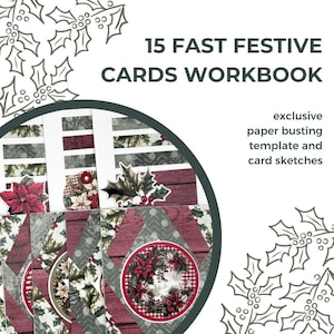May include: A workbook titled "15 Fast Festive Cards Workbook" with a variety of Christmas card designs. The cards feature red, white, and green patterns, including poinsettias and holly. The workbook also includes exclusive paper busting templates and card sketches.