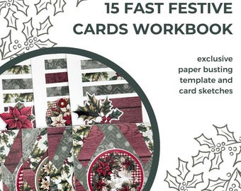 15 Fast Festive Cards Workbook | Create Christmas or Holiday Cards from Templates and Sketches without Making Scraps