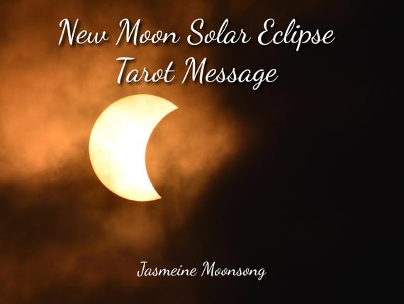 New Moon Solar Eclipse Tarot Message