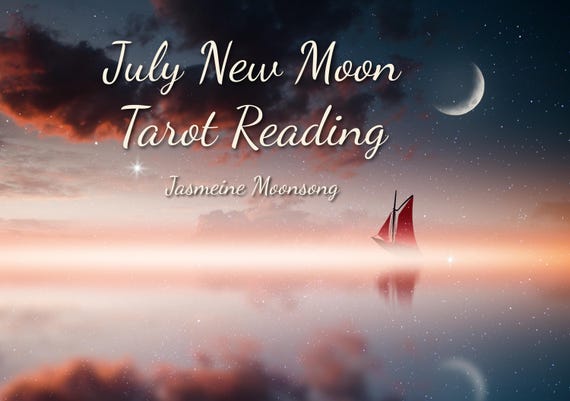 July New Moon Tarot Reading