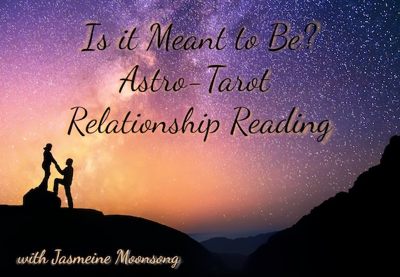 Astro-Tarot Relationship Reading - Is it meant to be?