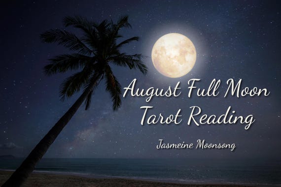 August Full Moon Tarot Reading