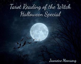 May include: A digital graphic featuring a full moon in a dark night sky with silhouettes of flying bats and bare tree branches. The text reads: Tarot Reading of the Witch Halloween Special, with the name Jasmeine Moonsong at the bottom.