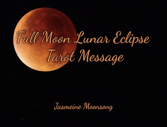 Full Moon Lunar Eclipse Tarot message