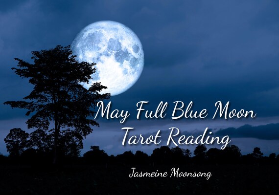 May Full Blue Moon Tarot Reading