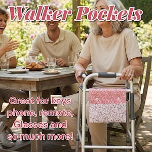 May include: A woman using a walker with a pink floral pocket. The image includes the text "Walker Pockets" and "Great for keys, phone, remote, Glasses and so much more!" A group of people are seated at a wooden table.