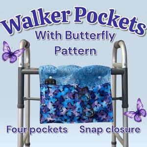May include: A walker pocket with a butterfly pattern. The pocket is blue and purple with a snap closure and four pockets. The text on the image says "Walker Pockets With Butterfly Pattern".
