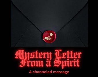 May include: A black envelope sealed with a red wax seal featuring a gold skeletal hand holding a rose. Below the envelope, the text reads "Mystery Letter From a Spirit" in a red gothic font, followed by the text "A channeled message" in red.
