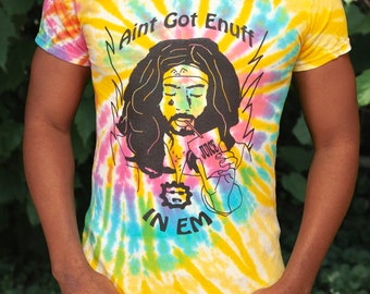Aint enuff Juice tshirt