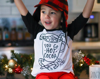 You Go Hot Cocoa Tee or Raglan Baby/Kids/Adults