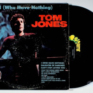 Tom Jones - I (Who Have Nothing) (1970) Vinyl LP - To Love Somebody
