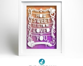 Paper-cut template 'How sweet it is to be loved by you' hand-cut your own!