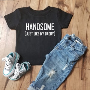 Handsome Just Like My Daddy  Infant Shirt