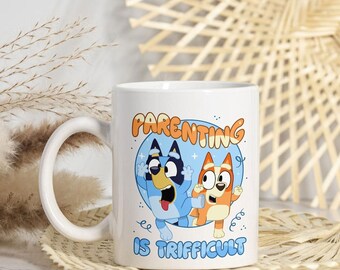 Bluey Mug, Parenting Is Trifficult Bluey Mug, Bluey Mom Mug, Bluey Mother's Day Mug, Custom Bluey Mug, Bluey Father's Day Gift