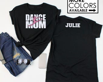 Dance Mom Shirt with Name - Personalize the Colors  - Glitter - Dance Mom Gift - Gifts for Mom - Dance Mom T-shirt - Competitive Dance