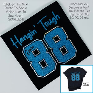 Hangin' Tough Since 88 Glitter & Faux Rhinestone Shirt  - You Choose the Year - Custom Colors - Concert Shirt - Sparkle - Glitter T-shirt