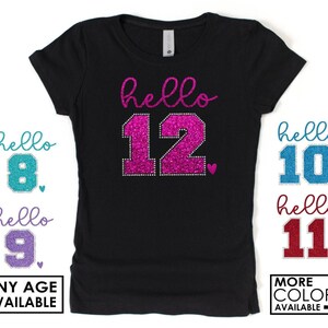 Hello 12 Shirt (or ANY AGE) with Faux Rhinestones- Hello 8, 9, 10, 11, 12, 13 etc T-shirt - Glitter - Birthday Girl Shirt - Birthday Gift