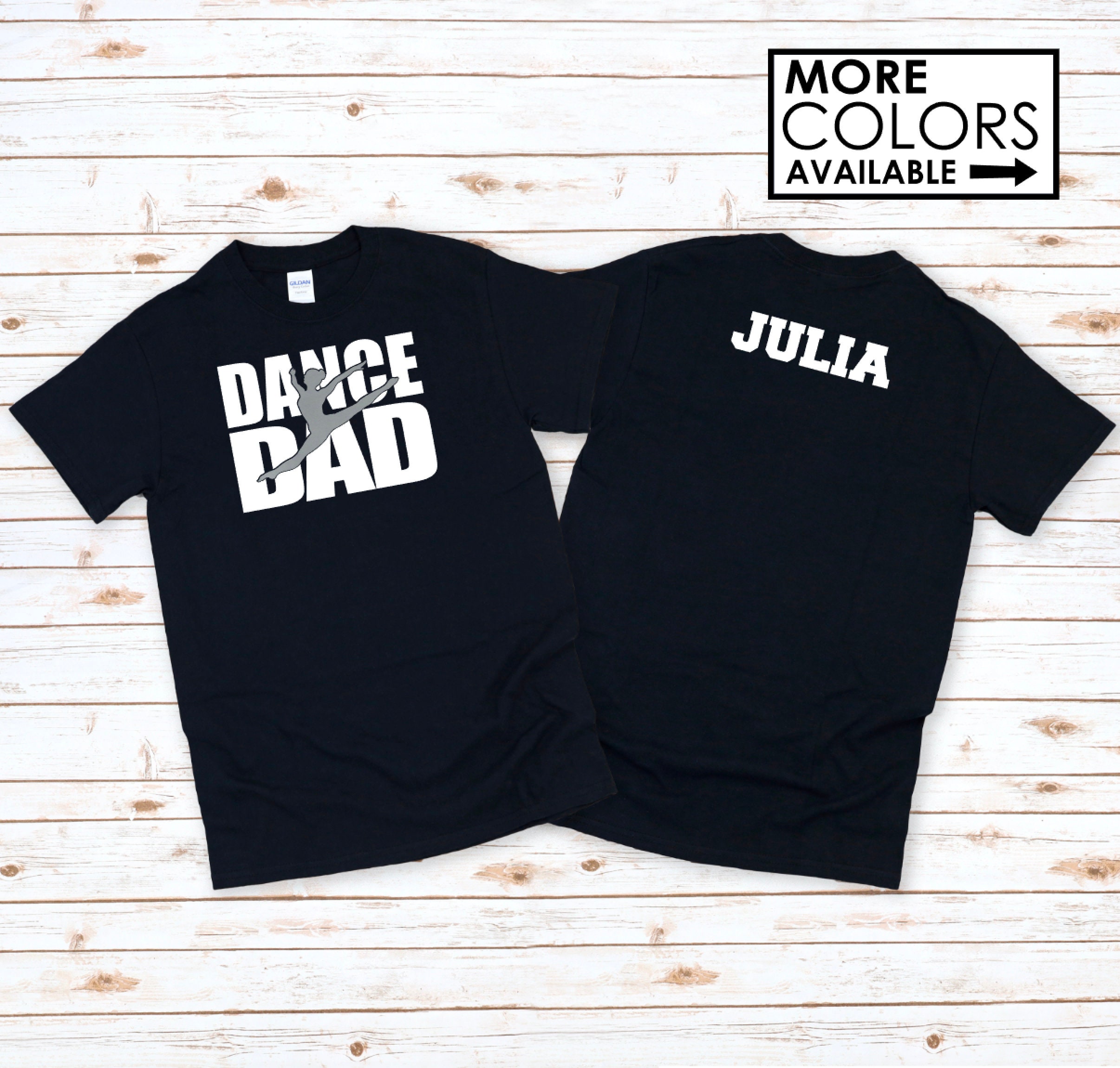 Dance Dad Shirt With a NAME on the BACK 