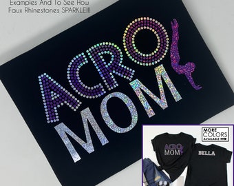 Acro Mom Shirt - Faux Rhinestone Shirt - With Name - Personalized Colors  - Gifts for Mom - Custom Acro - Competitive Acrobatics