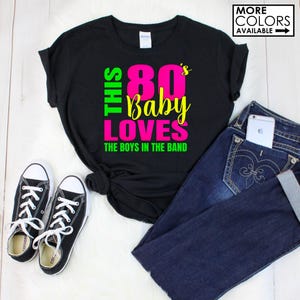 This 80's Baby Love The Boys in the Band Shirt - 80's style - You choose the shirt color - Concert - Shirt for Blockheads