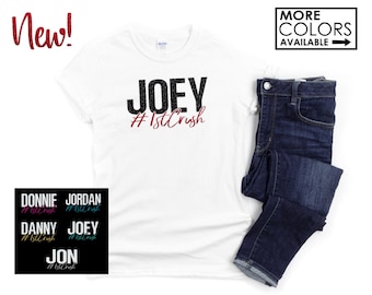 Donnie, Danny, Joe, Jon, or Jordan #1stCrush Shirt - You pick the shirt and writing color - Cruising- Shirt for Blockheads - Concert T-Shirt