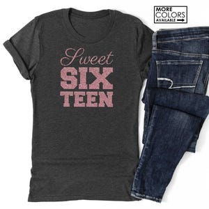 Sweet 16 Shirt with Script Writing - Personalize the Colors - Glitter - Sweet 16 Party - 16th Birthday - Sweet Sixteen - Birthday Girl Shirt image 2