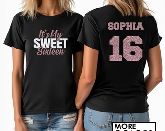 It's My Sweet 16 Shirt- Custom Glitter Sweet Sixteen T-Shirt  - 16th Birthday Girl Shirts - Sixteenth Sparkly Party Outfit - Sweet 16 Squad