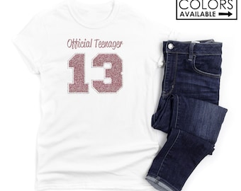 Official Teenager 13 Shirt with Faux Rhinestones - Personalize the Colors - Glitter - 13th Birthday Party Shirt - Birthday Girl - Sparkle