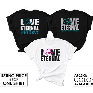 Love Eternal Shirt - You pick the shirt color and writing color - Concert T-Shirt - BH Love or Spread Love and Love Will Spread