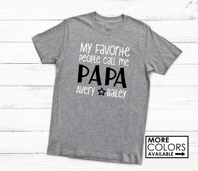 My Favorite People Call Me Papa T-Shirt – Funny Grandpa Father's Day Gift Tee - View #11