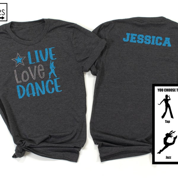 Live Love Dance Shirt With a Name - Glitter & Faux Rhinestone Shirt - Custom Colors  - Gift for a Dancer - Sparkle T-Shirt-Competition Dance