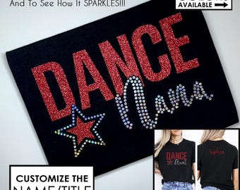 Custom Name Dance Shirt With a Name on the Back - Faux Rhinestone & Glitter- Dance Sister T-Shirt - Dance Dad - Dance Grandma - Dance Nana