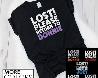 Lost!  Please Return to Donnie, Danny, Joe, Jon, or Jordan - You pick the shirt color and writing color - Blockheads - Concert T-Shirt
