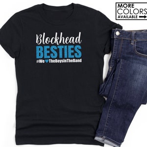 Blockhead Besties We Love the Boys in the Band Shirt  - Personalize the Colors - Cruising - Blockheads - Joey, Danny, Jordan, Donnie, Jon