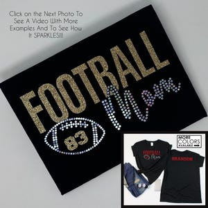 Football Mom Shirt With Faux Rhinestones and A Name on the Back - Custom Number - Personalize the Colors  - Glitter - Gifts for Mom- Sparkle