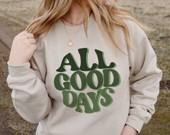 Retro Crewneck, Boho Crewneck Sweatshirt, Good Vibes Gift, Cute Hippie Sweatshirt, All Good Days, Cute Crewneck Sweatshirt, Minimalist Shirt