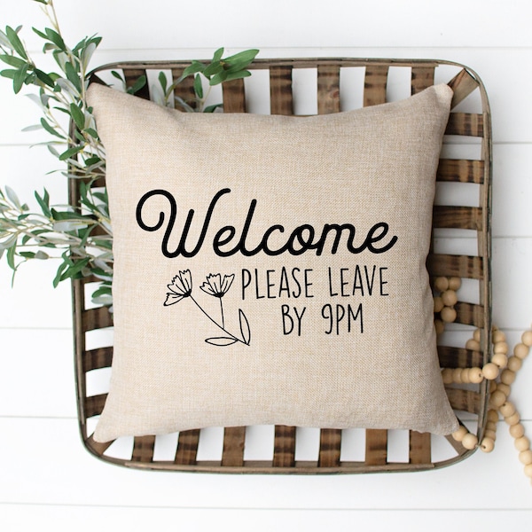 Funny House Pillow, Leave by 9, Welcome Throw Pillow, Funny Throw Pillow Cover, Funny Housewarming Pillow, Welcome Home Pillow Cover, Funny