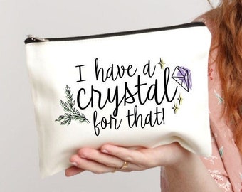 Crystal Lover Gift, Crystal Makeup Bag, I Have a Crystal For That, Celestial Gift, Crystal Lover, Witch Makeup Bag, Witchcraft Bag, Crystal