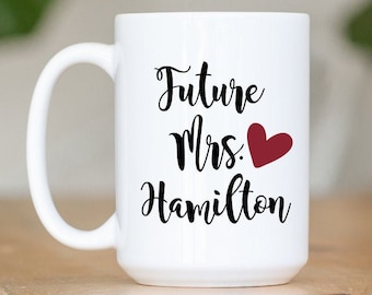 Future Mrs Mug Personalized Future Mrs. Engaged Mug Future Mrs. Engagement Gift Engagement Mug Future Mrs Personalized Engaged Mug Bride