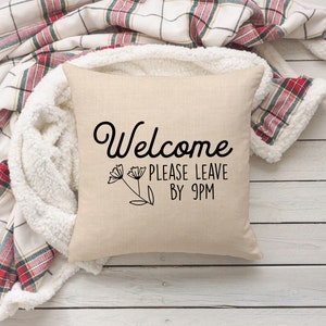 Funny House Pillow, Leave by 9, Welcome Throw Pillow, Funny Throw Pillow Cover, Funny Housewarming Pillow, Welcome Home Pillow Cover, Funny image 3