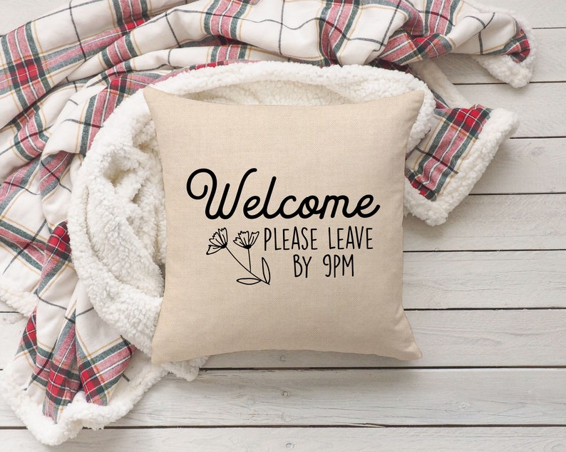 Funny House Pillow, Leave by 9, Welcome Throw Pillow, Funny Throw Pillow Cover, Funny Housewarming Pillow, Welcome Home Pillow Cover, Funny image 3