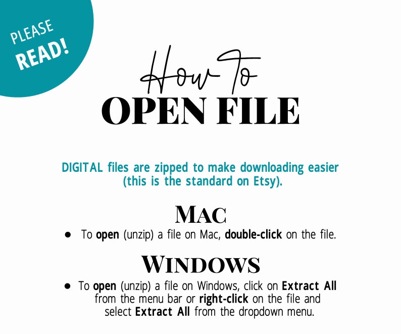 K&ouml;nnte beinhalten: Ein wei&szlig;es Textdokument mit einem blaugr&uuml;nen Kreis oben, auf dem "PLEASE READ!" steht. Das Dokument erkl&auml;rt, wie man eine digitale Datei auf einem Mac oder Windows-Computer &ouml;ffnet. Der Text lautet "DIGITALE Dateien werden gezippt, um das Herunterladen zu vereinfachen (dies ist der Standard bei Etsy)." Das Dokument erkl&auml;rt dann, wie man eine Datei auf einem Mac &ouml;ffnet und wie man eine Datei auf Windows &ouml;ffnet.