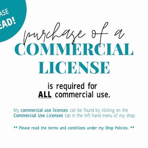K&ouml;nnte beinhalten: Ein t&uuml;rkisfarbener Kreis mit dem Text "PLEASE READ!" in Wei&szlig;. Der Text "purchase of a COMMERCIAL LICENSE is required for ALL commercial use." ist in schwarzer Schrift geschrieben. Unter dem Text befindet sich ein Hinweis mit dem Text "My commercial use licenses can be found by clicking on the Commercial Use Licenses tab in the left hand menu of my shop." und "** Please read the terms and conditions under my Shop Policies. **"