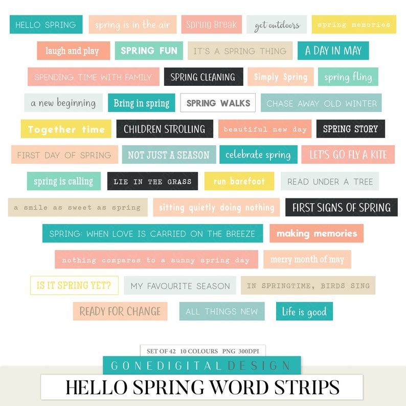May include: A set of 42 colorful word strips with spring-themed phrases. The strips are in various colors, including pink, blue, green, and black. The text on the strips includes phrases like "Spring Break", "A Day in May", "Spring is Calling", and "Life is Good".