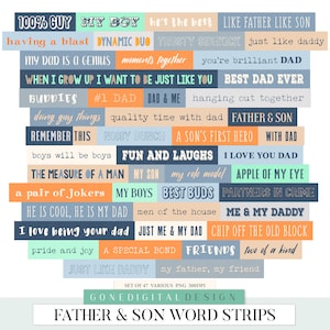 May include: A set of 47 colorful word strips with phrases about fathers and sons. The strips are in various colors, including blue, orange, green, and red. The text on the strips includes phrases like "100% Guy", "My Boy", "Like Father Like Son", "Best Dad Ever", "Fun and Laughs", "Partners in Crime", and "Just Like Daddy".