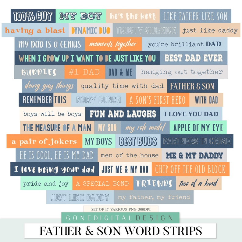 May include: A set of 47 colorful word strips with phrases about fathers and sons. The strips are in various colors, including blue, orange, green, and red. The text on the strips includes phrases like "100% Guy", "My Boy", "Like Father Like Son", "Best Dad Ever", "Fun and Laughs", "Partners in Crime", and "Just Like Daddy".