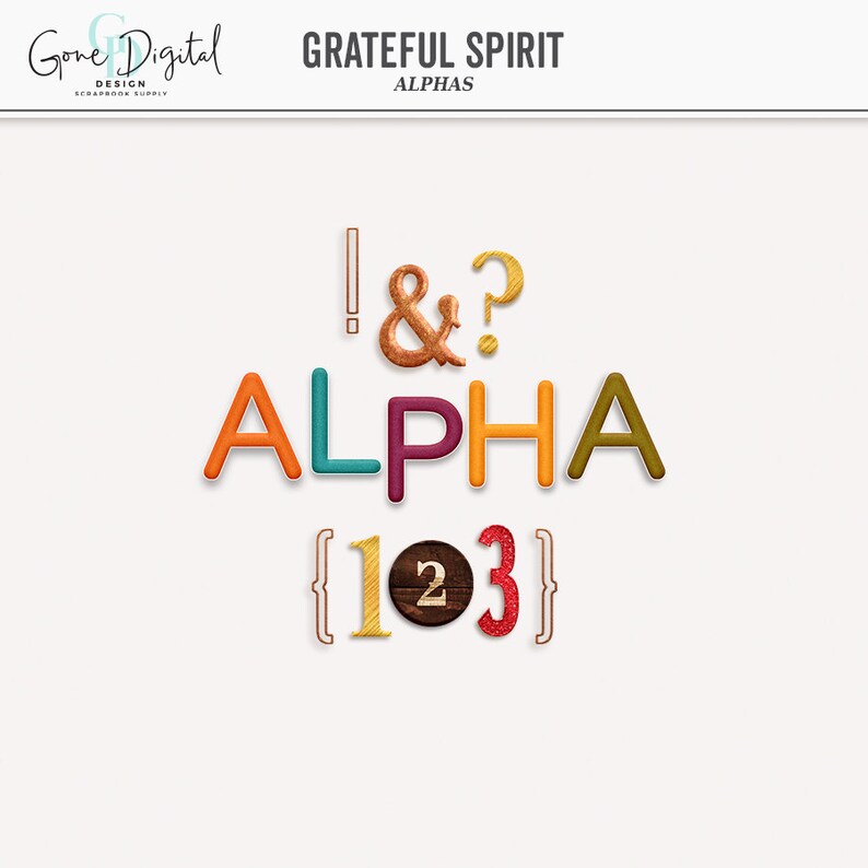 May include: Colorful alphabet letters and numbers with a textured fabric look. The letters are in a variety of colors, including red, orange, yellow, green, blue, and purple. The numbers are in a brown, gold, and red color scheme. The text "Grateful Spirit Alphas" is at the top of the image.