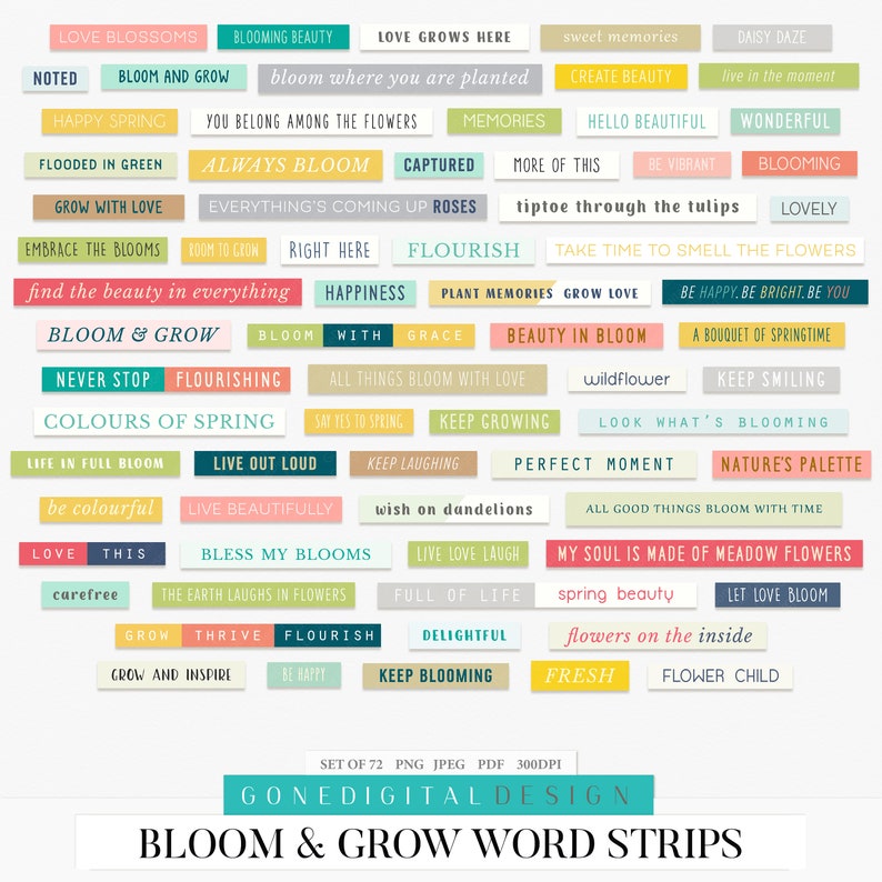 May include: A set of 72 colorful digital word strips with a floral theme. The strips feature phrases like "Bloom & Grow", "Love Blossoms", "Keep Smiling", and "Say Yes to Spring".